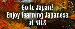 Go to Japan! Enjoy learning Japanese at NILS